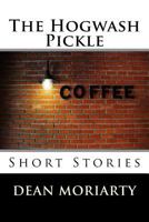 The Hogwash Pickle 1491088451 Book Cover