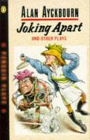 Joking Apart and Other Plays (Penguin Plays & Screenplays) 0573112045 Book Cover