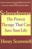 Scleroderma: The Proven Therapy that Can Save Your Life 1590770234 Book Cover