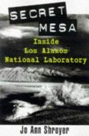 Secret Mesa: Inside Los Alamos National Laboratory 0471040630 Book Cover