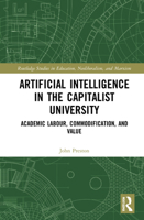 Artificial Intelligence in the Capitalist University: Academic Labour, Commodification, and Value 0367533774 Book Cover