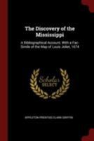 The Discovery of the Mississippi: A Bibliographical Account, with a Fac-Simile of the Map of Louis Joliet, 1674 - Primary Source Edition 101659366X Book Cover