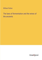 The laws of fermentation and the wines of the ancients 338211870X Book Cover