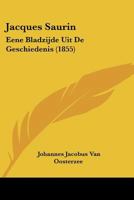 Jacques Saurin: Eene Bladzijde Uit De Geschiedenis (1855) 116658593X Book Cover