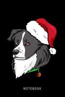 Notebook: Happy Border Collie Dog Wearing A Christmas Hat 1076942555 Book Cover