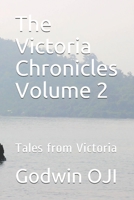The Victoria Chronicles Volume 2: Tales from Victoria B093RWX7ZK Book Cover
