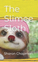 The Slimee Sloth B084QGRJBL Book Cover