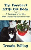 The Purrfect Little Cat Book: A Catalogue of My Life--With a Little Help from My Owner 1425963722 Book Cover