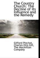 The Country Church: The Decline of its Influence and the Remedy 1163602361 Book Cover