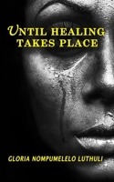Until Healing Takes Place B08HTM6CJW Book Cover