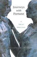 Journeys with Fortune: A Tale of Other Lives 1732269068 Book Cover