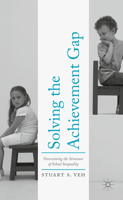 Solving the Achievement Gap: Overcoming the Structure of School Inequality 1137587660 Book Cover