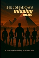 THE 5 SHADOWS Mission No.89: The Mystery of the Silent Nile: "The Hidden Truths of the Pharaohs" B0FDQHHQBK Book Cover