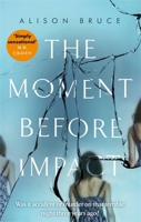 The Moment Before Impact 1472123891 Book Cover