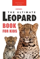 Leopards The Ultimate Leopard Book for Kids: 100+ Amazing Leopard Facts, Photos, Quiz and More 6197695014 Book Cover