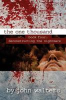 The One Thousand: Book Four: Deconstructing the Nightmare 1537712195 Book Cover