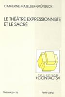 Le Théâtre Expressionniste Et Le Sacré: Georg Kaiser, Ernst Toller, Ernst Barlach 3906751910 Book Cover