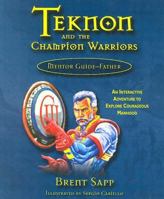 Teknon and the Champion Warriors: Mentor Guide - Father (Parenting) 1572292466 Book Cover