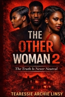 The Other Woman 2: The Truth Is Never Neutral B0GP17JY16 Book Cover