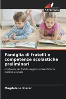 Famiglia di fratelli e competenze scolastiche preliminari (Italian Edition) 6209857566 Book Cover