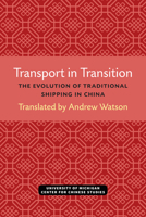 Transport in Transition: The Evolution of Traditional Shipping in China 0892649038 Book Cover