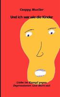 Und ich war wie die Kinder: Liebe im Kampf gegen Burn out und Depression 3839186439 Book Cover