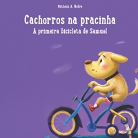 Cachorros na pracinha: A primeira bicicleta de Samuel B0BRWTKTRG Book Cover