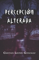 Percepción alterada B0991CCDCG Book Cover