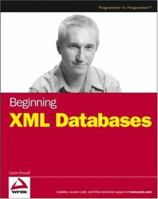 Beginning XML Databases (Wrox Beginning Guides) 0471791202 Book Cover