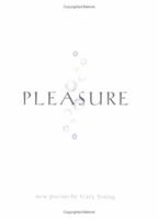 Pleasure: Poems 1597140236 Book Cover