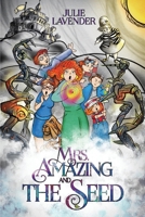Mrs. Amazing and The Seed 1543950582 Book Cover