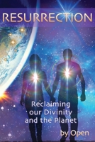 Resurrection: reclaiming our divinity and the planet 095567929X Book Cover