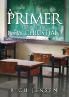 A PRIMER For the New Christian 1632215888 Book Cover