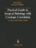 Practical Guide To Surgical Pathology With Correlative Correlation: A TEXT AND COLOR ATLAS 0387975381 Book Cover