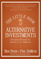 The Little Book of Alternative Investments: Reaping Rewards by Daring to Be Different 0470920041 Book Cover