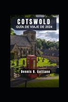 GUÍA DE VIAJE DE COTSWOLD 2024: Un tapiz intemporal de paisajes pintorescos, pueblos con encanto y un rico patrimonio cultural. (Spanish Edition) B0CSK44R5K Book Cover