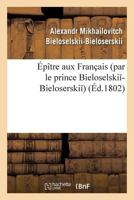 A0/00pa(r)Tre Aux Franaais Par Le Prince Bieloselski -Bieloserski 2016141808 Book Cover
