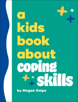 A Kids Book About Coping Skills 0593965752 Book Cover