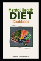 Mental Health Diet Cookbook B08PL6T6F4 Book Cover