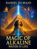MAGIC OF ALKALINE: Unlock the Forbidden Secrets of Ancient Power B0FQMCY2H6 Book Cover