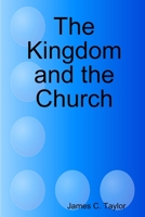 The Kingdom and the Church 1329075382 Book Cover