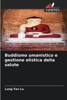 Buddismo umanistico e gestione olistica della salute (Italian Edition) 6207702573 Book Cover