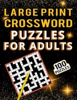 Large Print Crossword Puzzles for Adults – 100 Puzzles: Quick Crossword Puzzles Book with Solutions for Teens to Adults – 100 Crossword Puzzles to Increase Vocabulary Power B08R7GY62L Book Cover