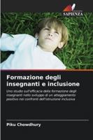 Formazione degli insegnanti e inclusione: Uno studio sull'efficacia della formazione degli insegnanti nello sviluppo di un atteggiamento positivo nei ... dell'istruzione inclusiva (Italian Edition) 6203907359 Book Cover