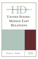 Historical Dictionary of United States-Middle East Relations (Historical Dictionaries of U.S. Diplomacy) 144226294X Book Cover
