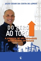Do Zero ao Topo: A Jornada de um Visionário no Mercado Offshore (Portuguese Edition) B0F4DM24KJ Book Cover