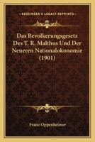 Das Bevlkerungsgesetz Des T. R. Malthus Und Der Neueren Nationalkonomie 112044912X Book Cover