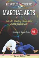 Principles and concepts for Martial Arts: Principles of Martial Arts for Judo, BJJ, Wrestling, Sambo and other grappling arts 1729244262 Book Cover