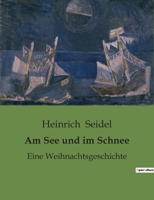 Am See und im Schnee: Eine Weihnachtsgeschichte 2385086026 Book Cover
