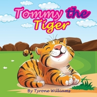 Tommy the Tiger B0BYGT3BK7 Book Cover